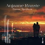 Anjaane Raaste - Anurag Sharma Song Download